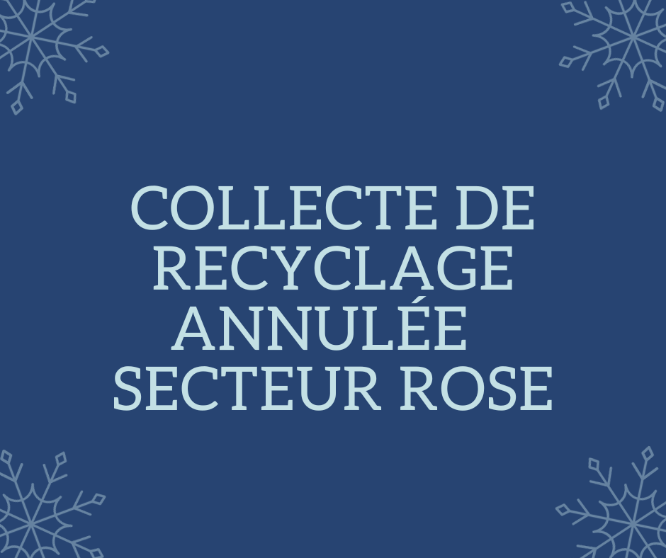 Collecte de recyclage annulée - Secteur ROSE